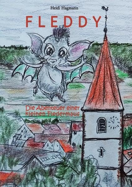 Fleddy: Die Abenteuer einer kleinen Fledermaus Novels & Short Stories
