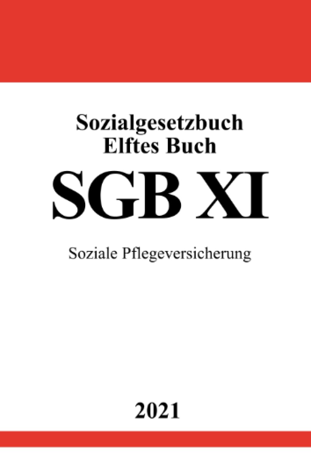 Sozialgesetzbuch Elftes Buch (SGB XI): Soziale Pflegeversicherung Law