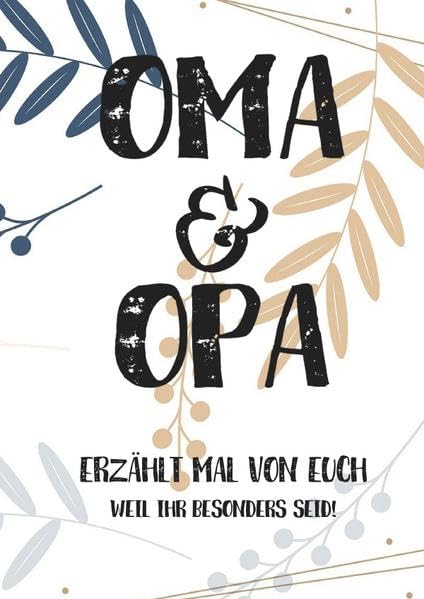 Oma & Opa, erzählt mal: Außergewöhnliches, persönliches und kreatives Geschenk für die Großeltern | Liebevolles Erinnerungsbuch "Opa, Oma erzähl mal"! Living & Furnishing