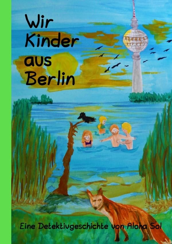 Wir Kinder aus Berlin: Eine Detektivgeschichte Novels & Short Stories