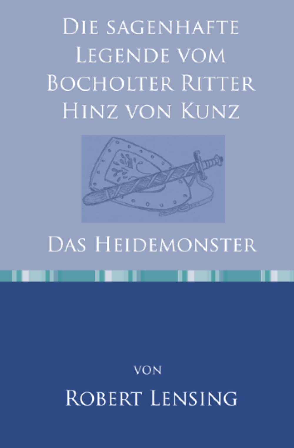 Die sagenhafte Legende vom Bocholter Ritter Hinz von Kunz: Das Heidemonster Humour & Satire