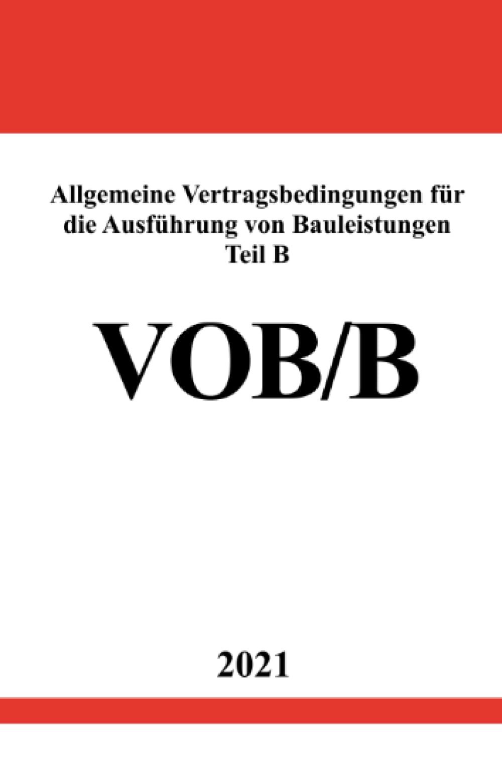 Allgemeine Vertragsbedingungen für die Ausführung von Bauleistungen Teil B (VOB/B Ausgabe 2016) Law