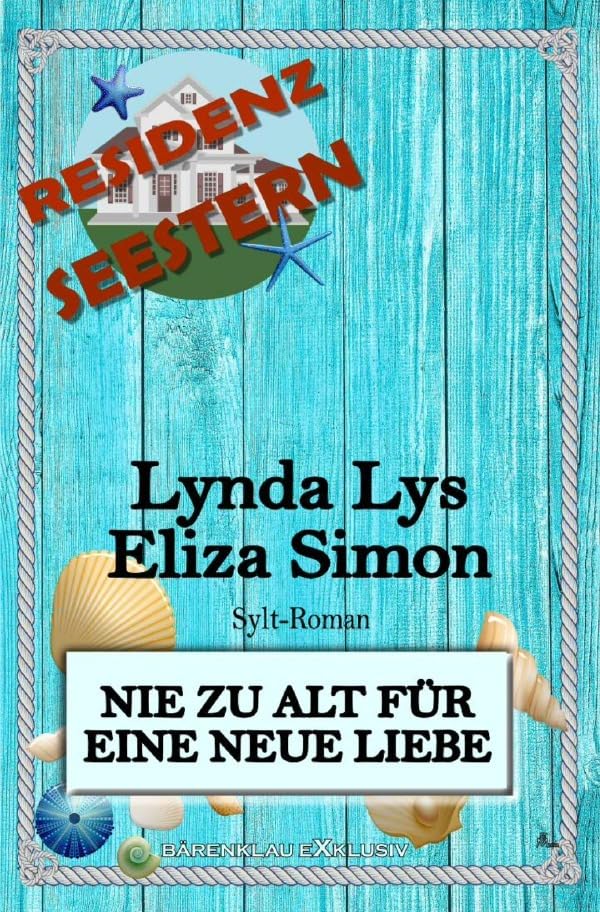 Residenz Seestern: Nie zu alt für eine neue Liebe: Ein Sylt Roman Contemporary literature