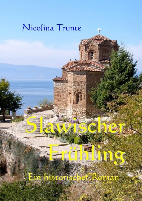 Slawischer Frühling, Band 1: Ein historischer Roman Historical Fiction