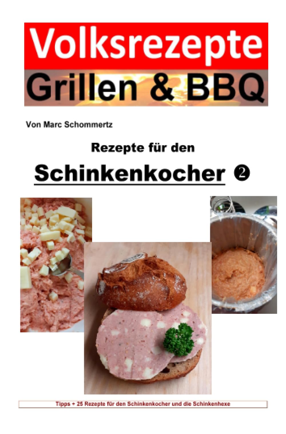 Volksrezepte Grillen & BBQ - Rezepte für den Schinkenkocher 2 (Volksrezepte Grillen & BBQ) Leisure, Home & Garden