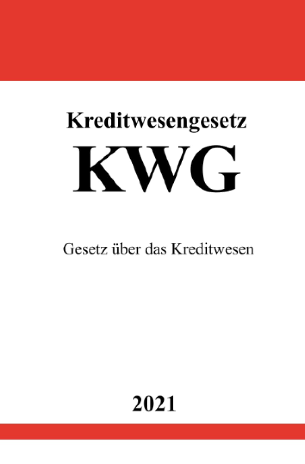 Kreditwesengesetz (KWG): Gesetz über das Kreditwesen Law