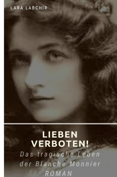 Lieben verboten!: Das tragische Schicksal der Blanche Monnier Drama
