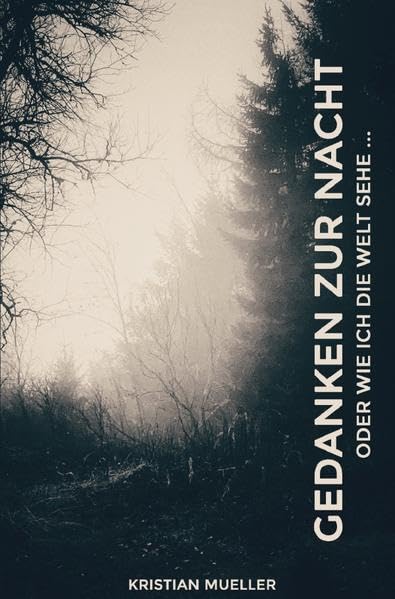 Gedanken zur Nacht: oder wie ich die Welt sehe … Philosophy