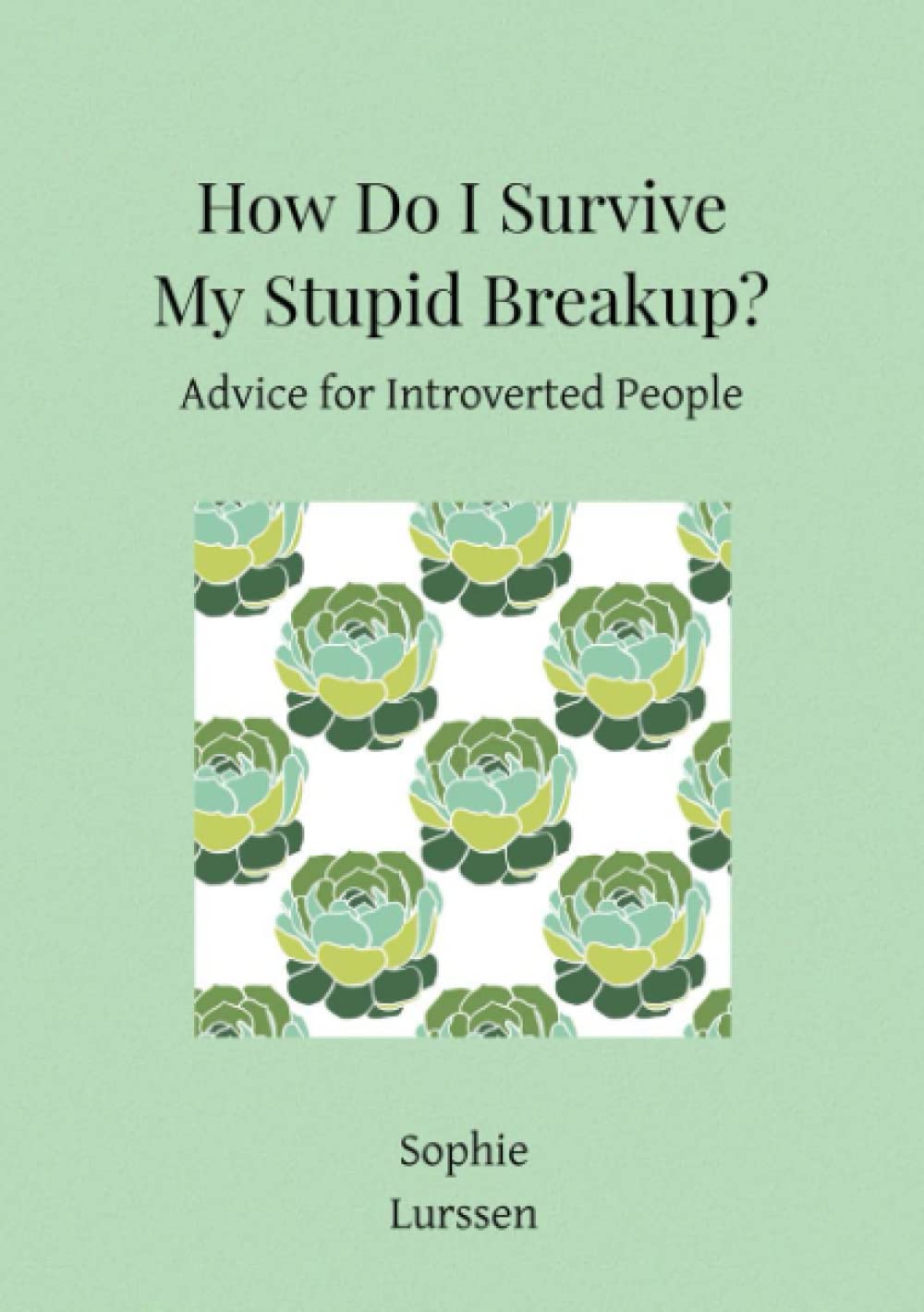 How Do I Survive My Stupid Breakup?: Advice for Introverted People Poetry