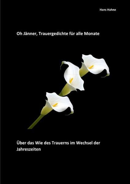 Oh Jänner, Trauergedichte für alle Monate: Über das Wie des Trauerns im Wechsel der Jahreszeiten Poetry