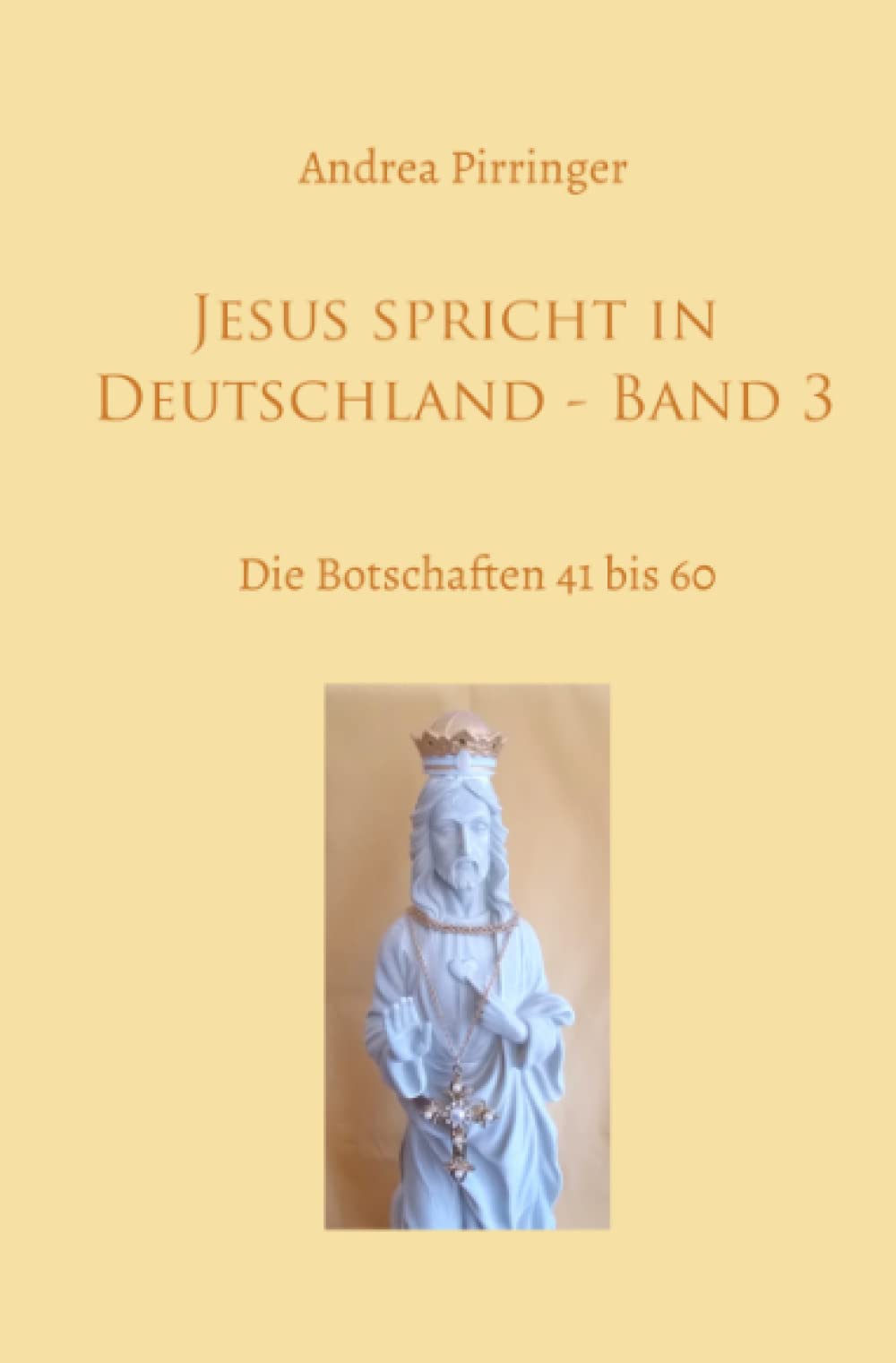 Jesus spricht in Deutschland - Band 3: Die Botschaften 41 bis 60 Religion & Esotericism
