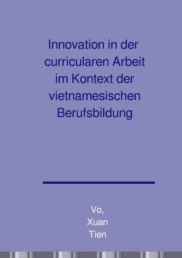 Innovation in der curricularen Arbeit im Kontext der vietnamesischen Berufsbildung Business, Finance & Career