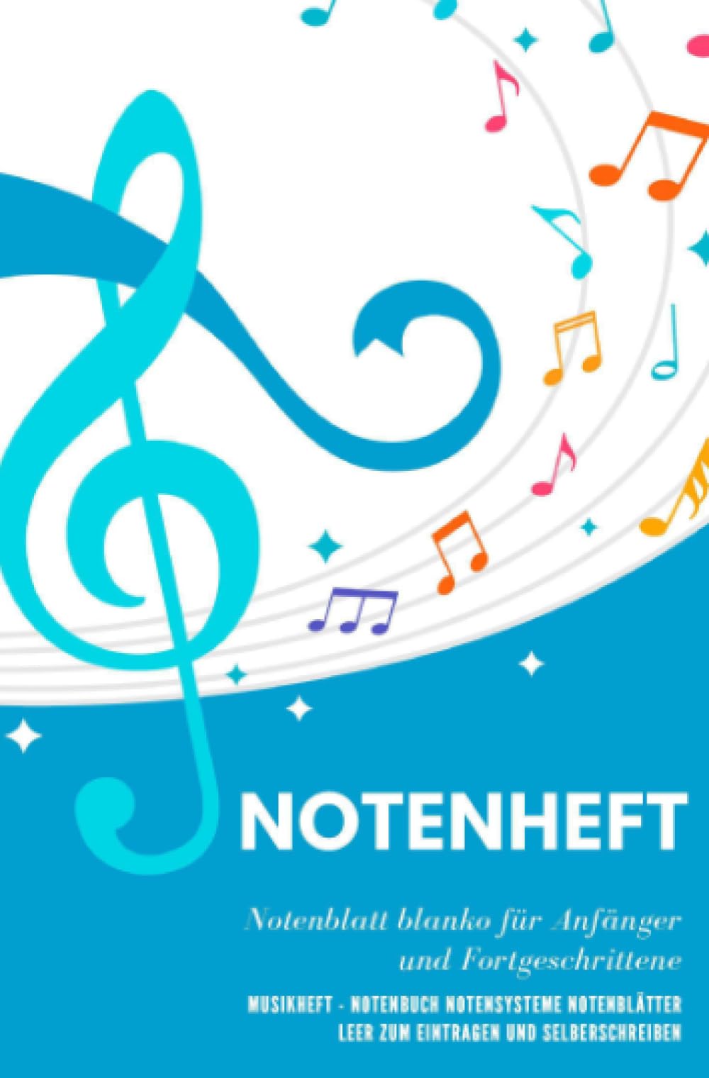 Notenheft Notenblatt blanko für Anfänger und Fortgeschrittene Musikheft - Notenbuch Notensysteme Notenblätter leer zum Eintragen und Selberschreiben Arts & Music