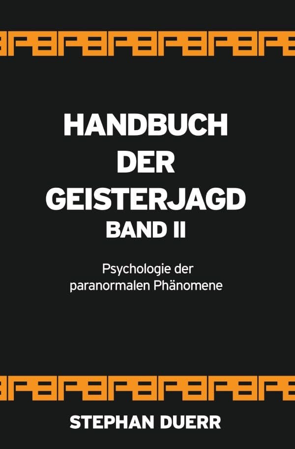 Handbuch der Geisterjagd: Psychologie der paranormalen Phänomene Hobbies & Crafts