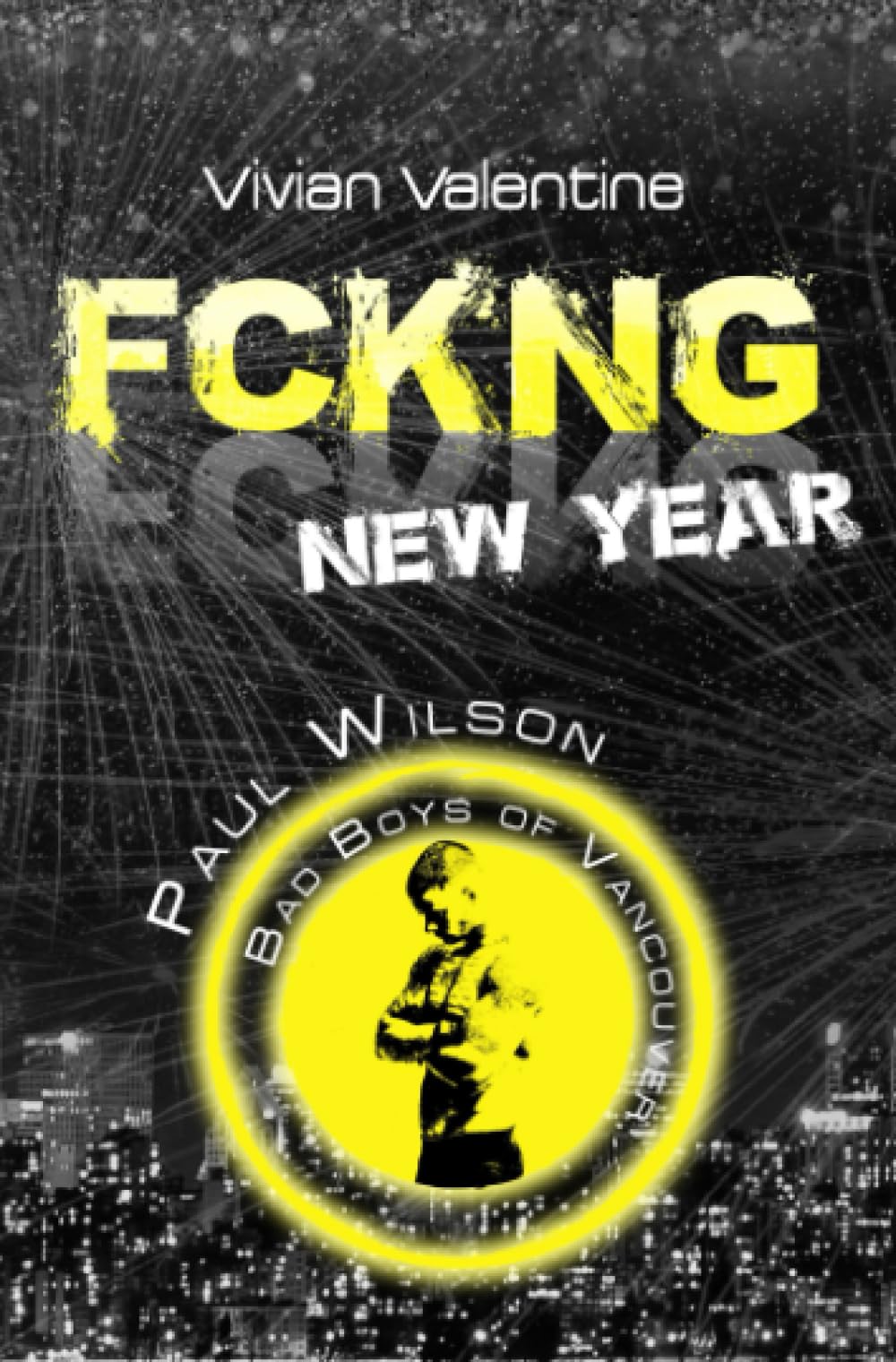 FCKNG New Year: Paul Wilson (Bad Boys of Vancouver) Drama