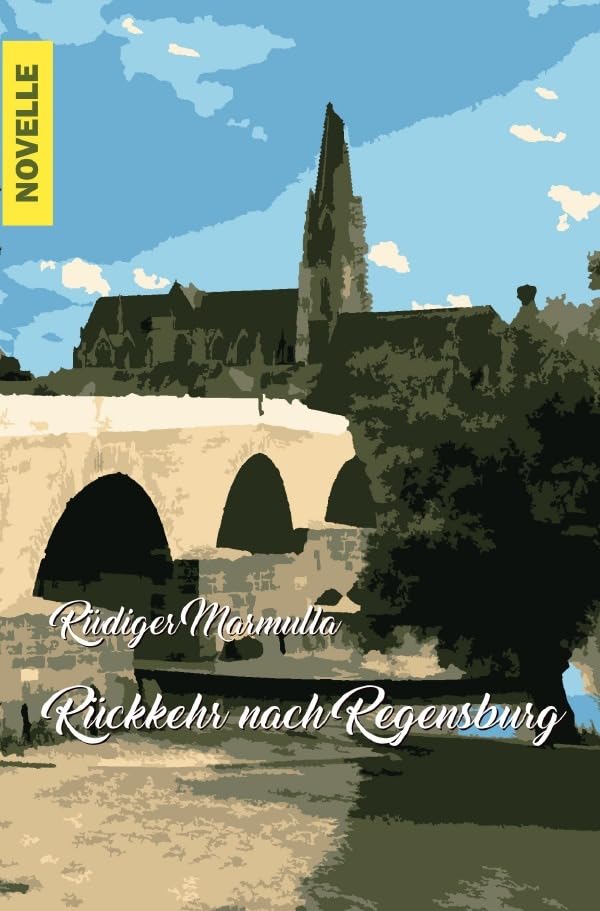 Rückkehr nach Regensburg: Auf den Spuren meiner ersten Liebe Contemporary literature