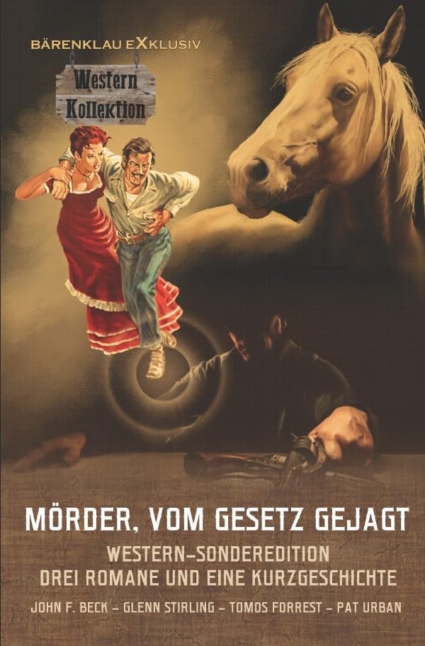 Mörder, vom Gesetz gejagt ~ Western-Sonderedition: Drei Romane und eine Kurzgeschichte Contemporary literature