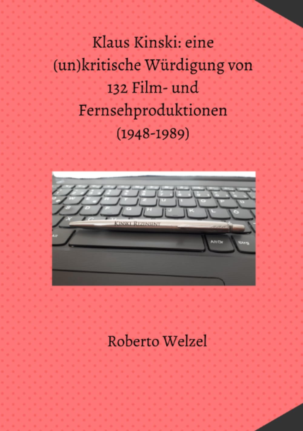 Klaus Kinski: eine (un)kritische Würdigung von 132 Film- und Fernsehproduktionen (1948-1989): DE Personalities Books