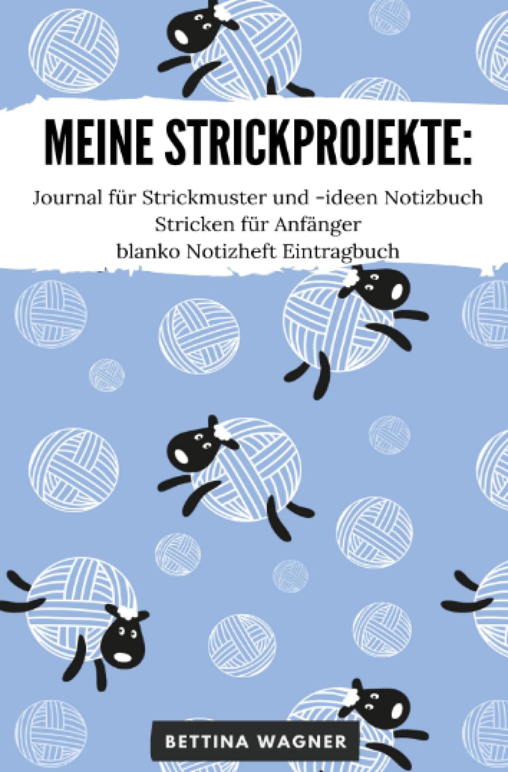 Meine Strickprojekte: Journal für Strickmuster und -ideen Notizbuch Stricken für Anfänger blanko Notizheft Eintragbuch Hobbies & Crafts