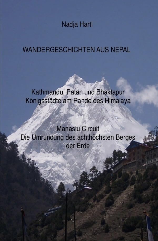 Wandergeschichten / Wandergeschichten aus Nepal: Manaslu Circuit & Kathmandutal Leisure, Home & Garden