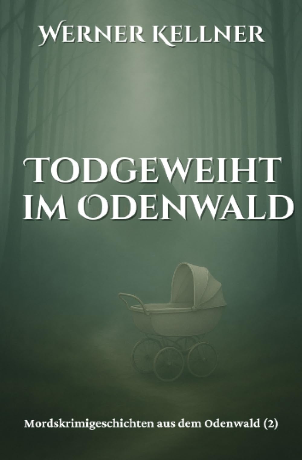 Todgeweiht im Odenwald: Mordskrimigeschichte aus dem Odenwald(2 Action & Adventure