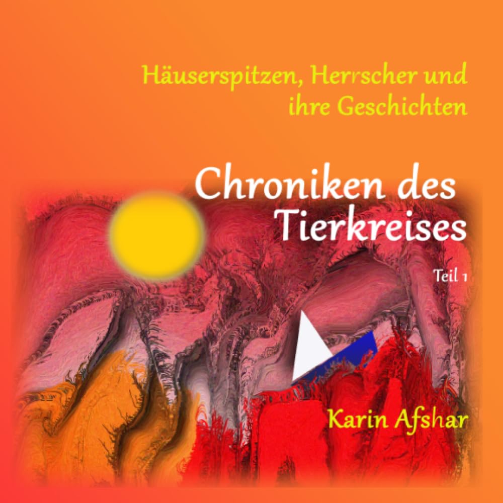 Chroniken des Tierkreises - Teil 1: Häuserspitzen, Herrscher und ihre Geschichten (Die orangefarbene Reihe) Philosophy