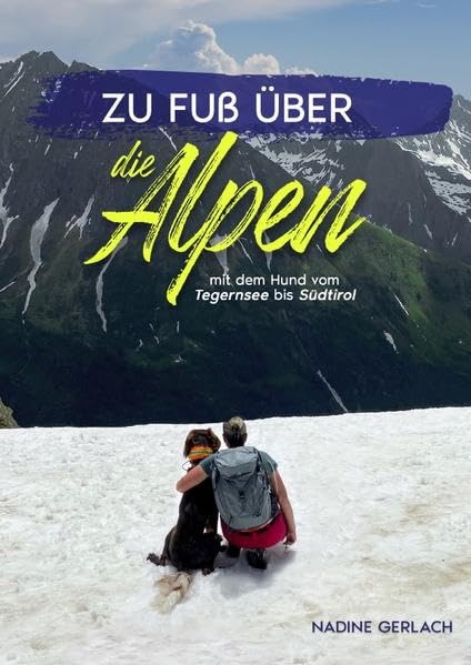 Zu Fuß über die Alpen - mit dem Hund vom Tegernsee bis Südtirol Leisure, Home & Garden