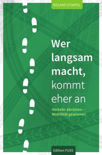 Wer langsam macht, kommt eher an: Verkehr abrüsten - Mobilität gewinnen Architecture