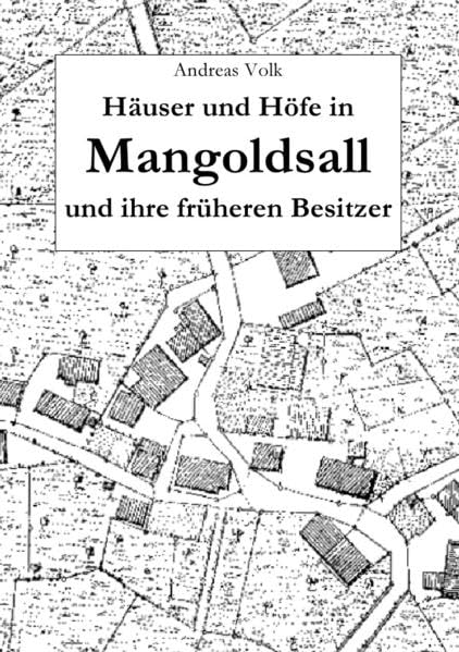 Häuser und Höfe in Mangoldsall und ihre früheren Besitzer Politics & History