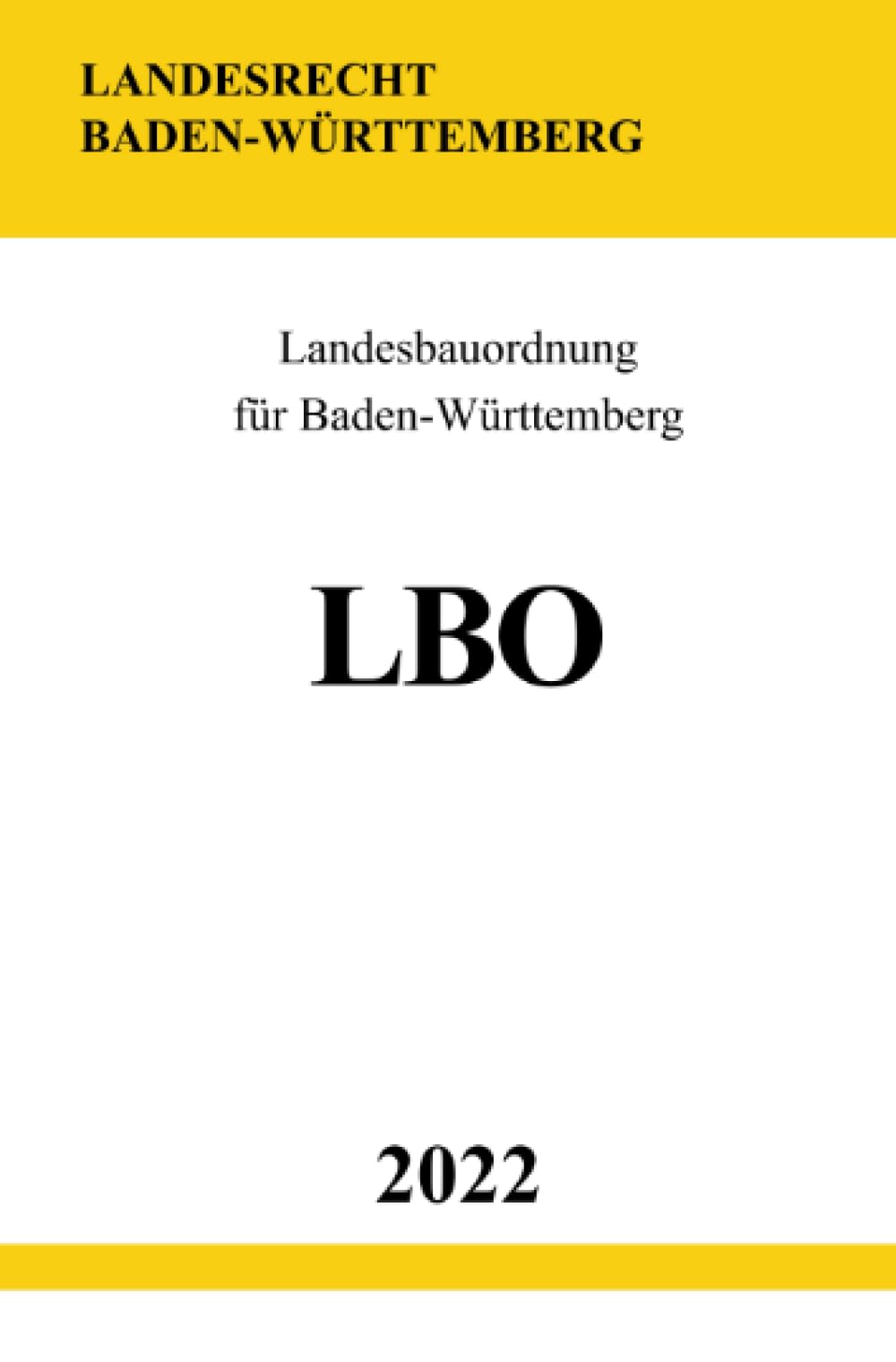 Landesbauordnung für Baden-Württemberg LBO 2022 Law