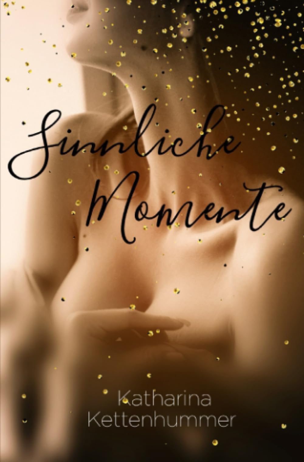 Sinnliche Momente: Sammelband erotischer Kurzgeschichten Contemporary literature