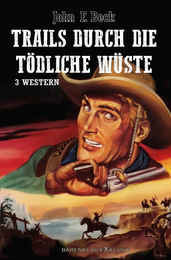 Trails durch die tödliche Wüste – Western-Sonderedition: 3 Romane Contemporary literature
