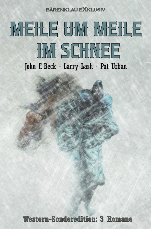 Meile um Meile im Schnee – Western-Sonderedition: 3 Romane Contemporary literature