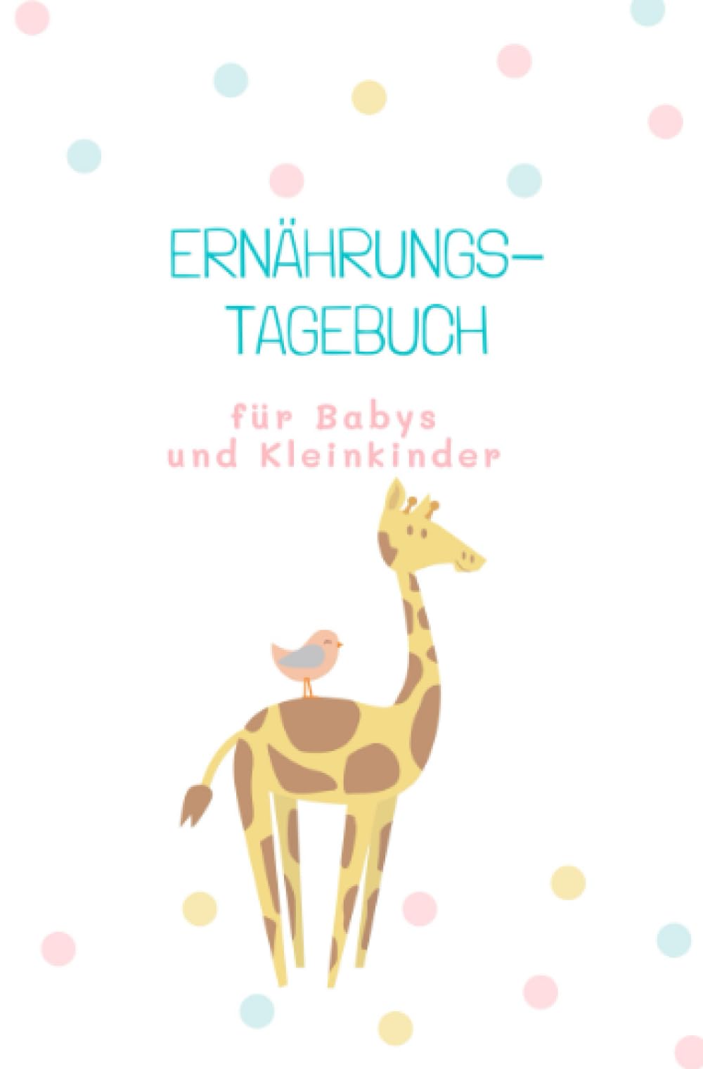 Ernährungstagebuch für Babys und Kleinkinder: Breifrei, Baby Led Weaning, Babybrei, Fingerfood, auch als Allergie oder Neurodermitis Tagebuch (Beikost Tagebücher) Hobbies & Crafts