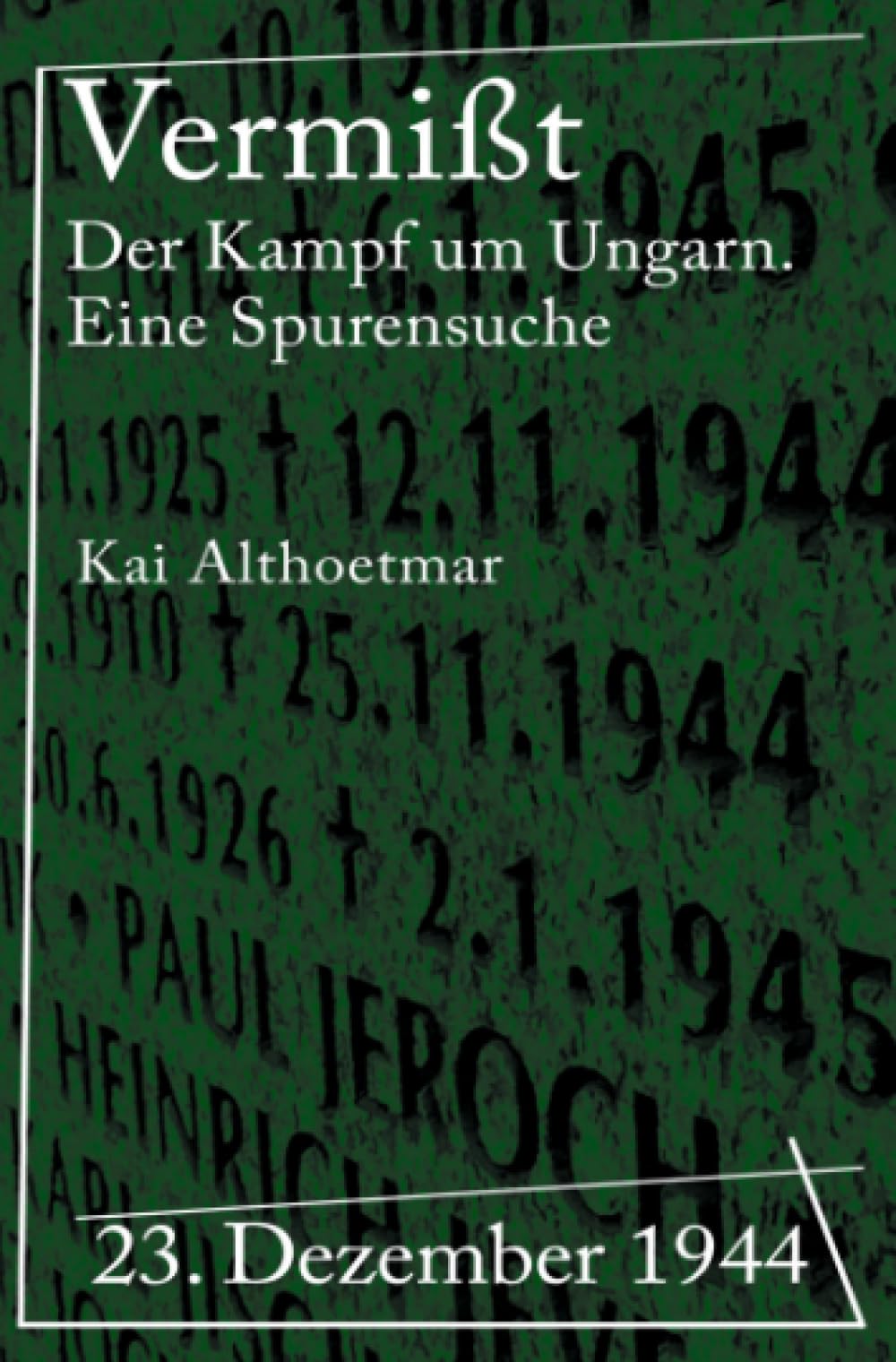 Vermißt: 23. Dezember 1944. Der Kampf um Ungarn. Eine Spurensuche Personalities