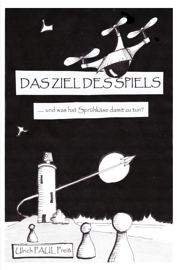 Raketenbert / DAS ZIEL DES SPIELS: ..... und was hat Sprühkäse damit zu tun? Contemporary literature