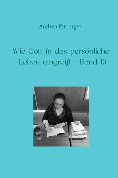 Wie Gott in das persönliche Leben eingreift / Wie Gott in das persönliche Leben eingreift - Band 13 Religion & Esotericism