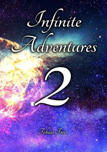 Infinite Adventures / Infinite Adventures 2: »Du hast nur einen Versuch. Nutze ihn weise.« book