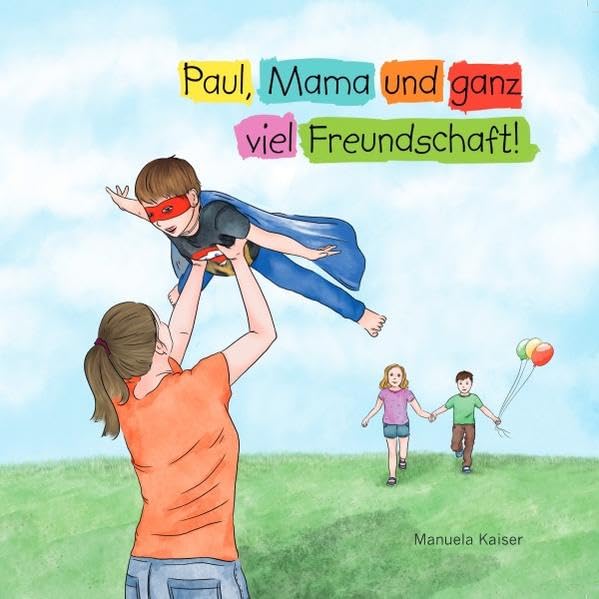 Paul, Mama und ganz viel Freundschaft Non-fiction