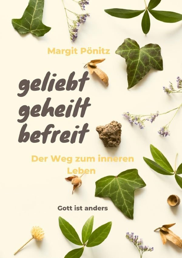 geliebt, geheilt, befreit: Der Weg zum inneren Leben Personalities
