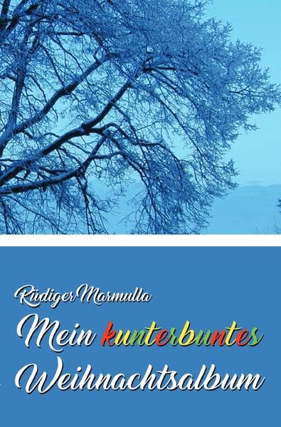 Mein kunterbuntes Weihnachtsalbum: 24 kurze Geschichten für den Advent Essays & Short Stories