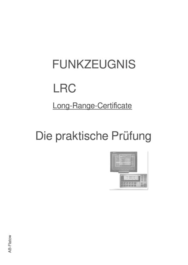 FUNKZEUGNIS-LRC - Die praktische Prüfung: Praktische Prüfung - Sprechfunkzeugnis LRC - Long-Range-Certificate Leisure & Fun
