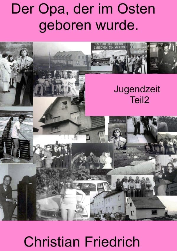 Der Opa, der im Osten geboren wurde. / Der Opa, der im Osten geboren wurde. Teil2.: Jugendzeit Personalities