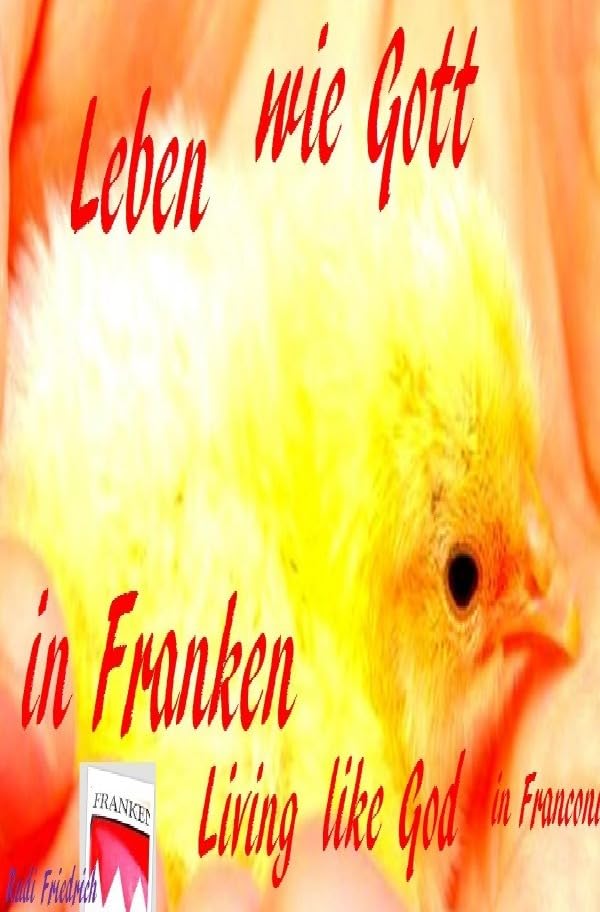 Leben wie Gott in Franken: Sich nicht ins Bockshorn jagen lassen Essays & Short Stories