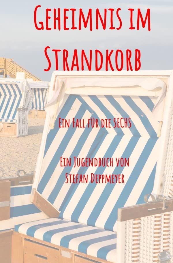 Die SECHS / Geheimnis im Strandkorb: Ein Fall für die SECHS Novels & Short Stories