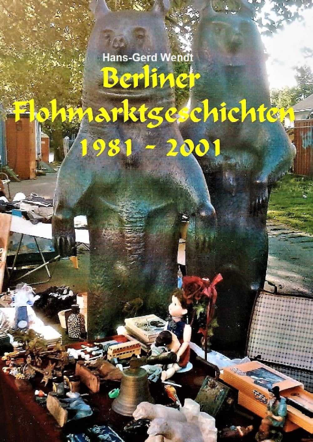 Berliner Flohmarktgeschichten: 1981 - 2001 Personalities