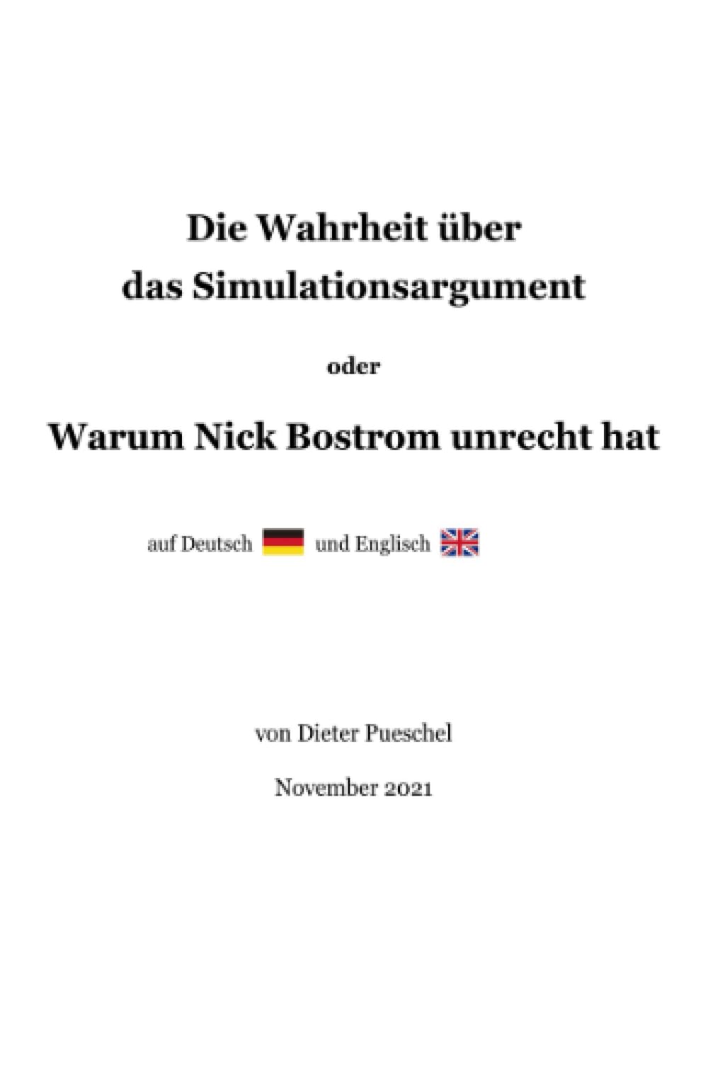 Die Wahrheit über das Simulationsargument: Warum Nick Bostrom unrecht hat Philosophy