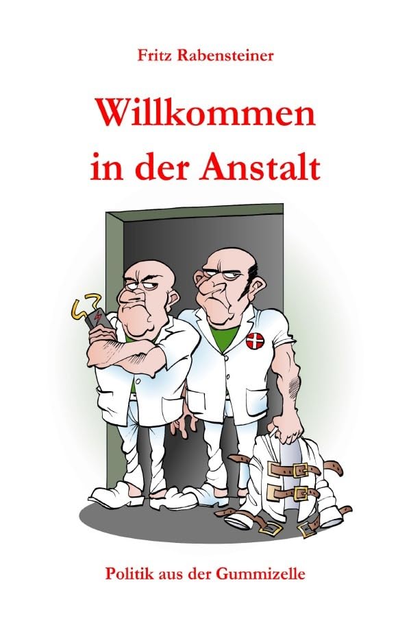 Willkommen in der Anstalt: Politik aus der Gummizelle Leisure, Home & Garden