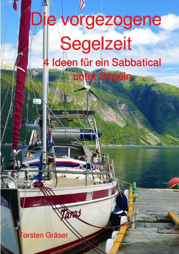 Die vorgezogene Segelzeit: 4 Ideen für ein Sabbatical unter Segeln Leisure & Fun