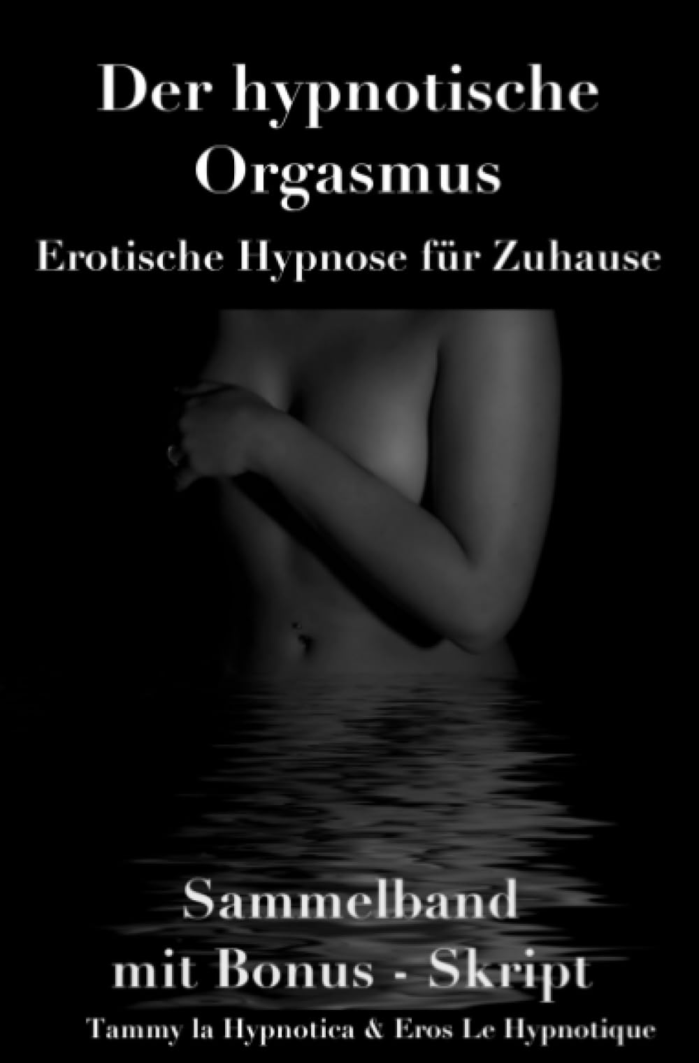 Der hypnotische Orgasmus: Erotische Hypnose für Zuhause - Sammelband mit Bonus-Skript: Erotische Hypnose für Zuhause - Sammelband mit Bonus-Skript.DE Calendars